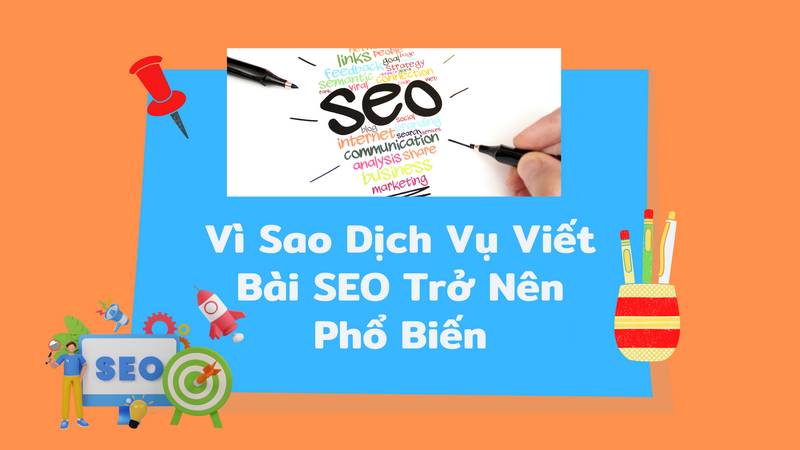 Tại sao dịch vụ viết bài chuẩn SEO lại phổ biến