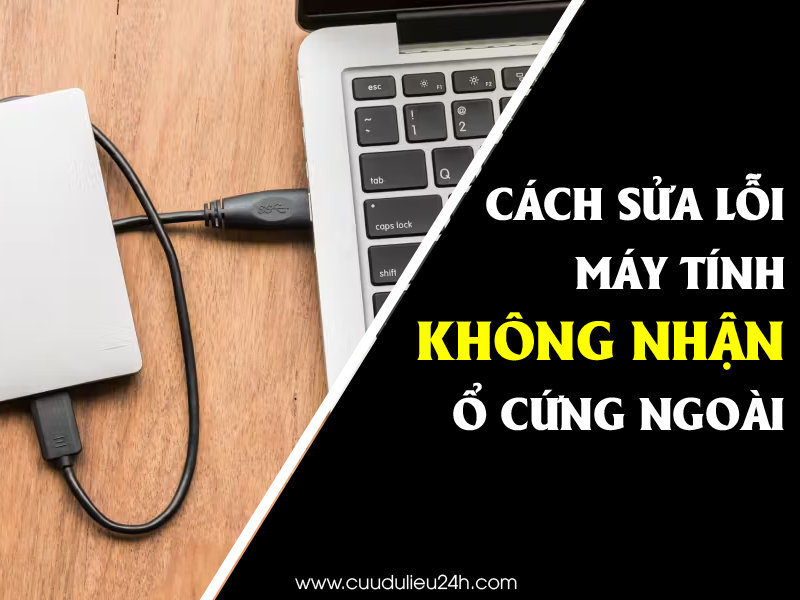 cách sửa lỗi máy tính không nhận ổ cứng ngoài