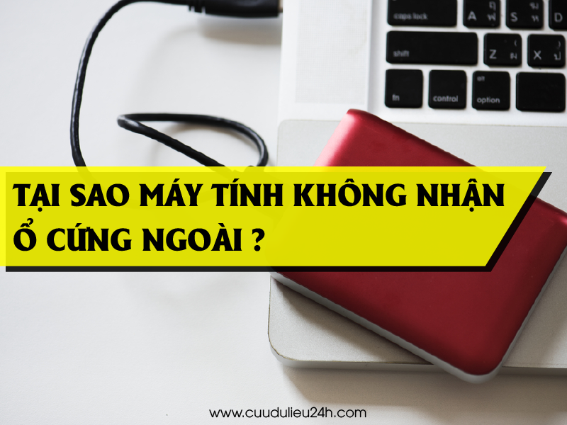 tại sao máy tính không nhận ổ cứng ngoài