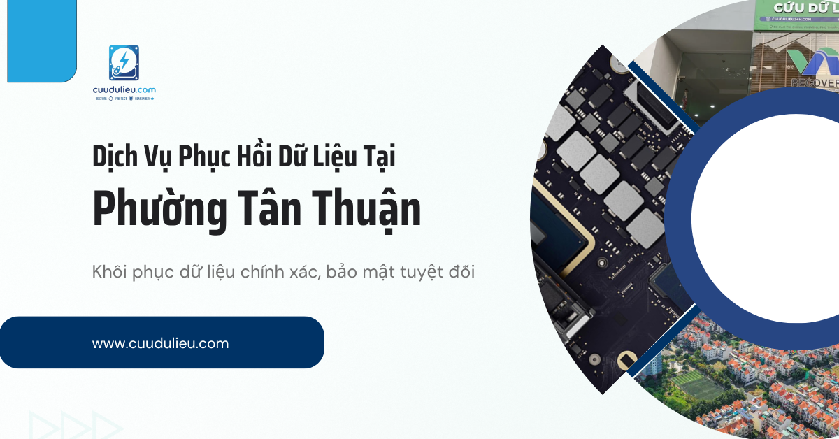 Dịch vụ phục hồi dữ liệu tại Phường Tân Hưng