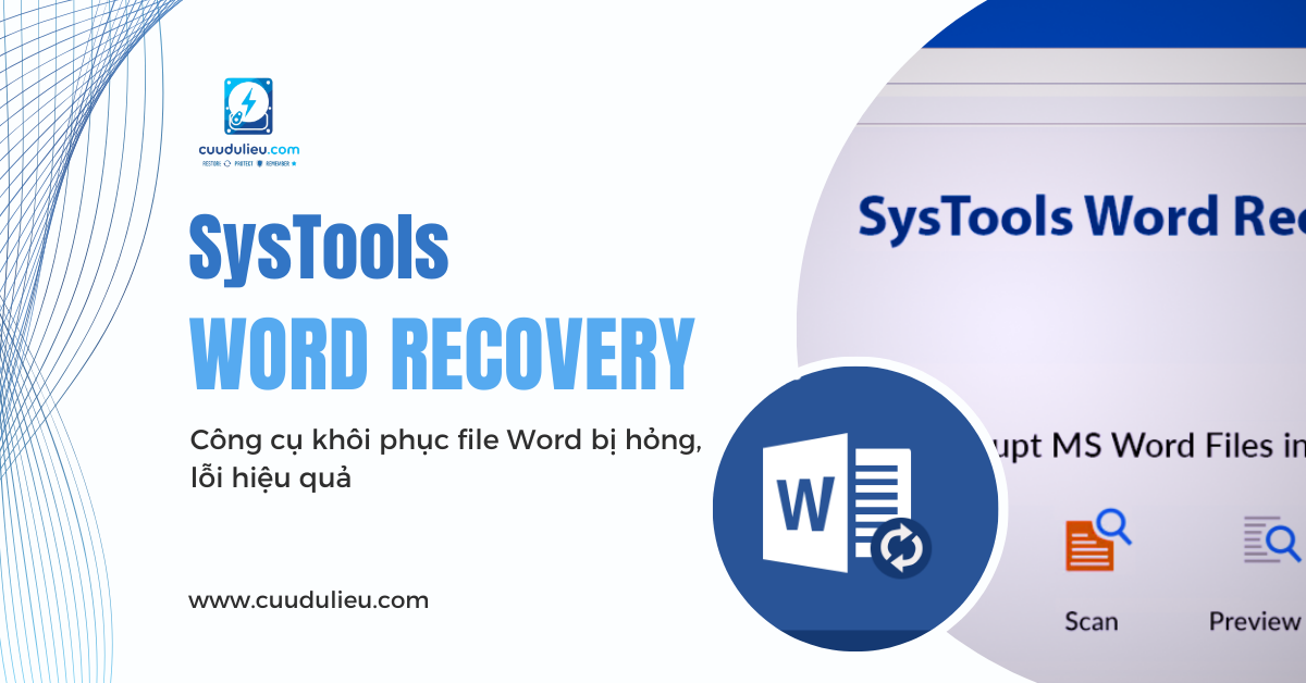 SysTools Word Recovery: Công cụ khôi phục file word hỏng